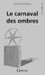 Le carnaval des ombres
