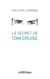 Le secret de Tom Cruise