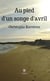 Au pied d'un songe d'avril