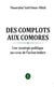 Des complots aux Comores : Une stratégie politique au coeur de l'océan Indien