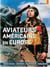 Les Aviateurs américains en Europe : 1942-1945