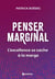 Penser marginal : L'excellence se cache à la marge