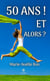 50 ans ! Et alors ?