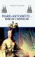 Marie-Antoinette : Reine en Champagne