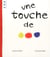 Une touche de...