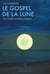 Le gospel de la lune - un guide astrologique