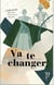 Va te changer