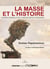 La masse et l'histoire - théorie générale de la masse révolutionnaire