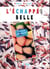 L'échappée belle