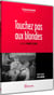 Touchez pas aux blondes