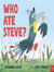 WHO ATE STEVE?