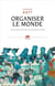 Organiser le monde - une autre histoire de la guerre froide