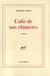 L'aile de nos chimeres