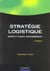 Strategie logistique  - 3eme edition - supply chain management (3e edition)