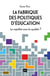 La fabrique des politiques d'éducation : La rapidité sans la qualité ?