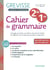 Grevisse langue française : cahier de grammaire - 2de / 1re (édition 2022)