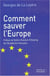 Comment sauver l'Europe