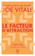 Le facteur d'attraction : 5 étapes faciles pour attirer la richesse ou combler tous vos désirs