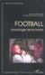 Football - sociologie de la haine