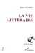 La vie littéraire