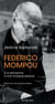 Federico Mompou : A la recherche d'une musique perdue