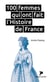 100 femmes qui ont fait l'Histoire de France
