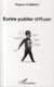 Écrire, publier, diffuser