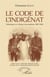 Le code de l'indigénat - historique en Afrique francophone 1887-1946