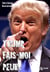 Trump fais moi peur !