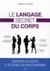 Le langage secret du corps