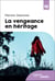 La vengeance en héritage