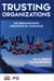 Trusting organizations - les organisations créatrices de confiance