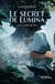 Le Secret de Lumina - Tome III : Yana, l'Arbre du Bien