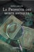 La Prophétie des morts antiques - Tome I