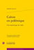 Calvin en polémique - une maïeutique du verbe
