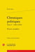 Chroniques politiques t.1 (1863-1870) - oeuvres complètes