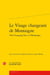Le Visage changeant de Montaigne / The Changing Face of Montaigne