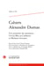 Cahiers Alexandre Dumas n.49 : à la recherche des narrateurs : un Gil Blas en Californie et Madame Giovanni