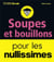 Soupes et bouillons pour les nullissimes
