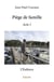 Piege de famille - acte 1 - l'enfance