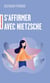 S'affirmer avec Nietzsche