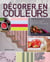 Décorer en couleurs