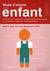 Mode d'emploi de mon enfant - notice d'utilisation, conseils de dépannage et instructions de maintenance