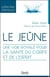 Le jeûne - une voie royale pour la santé du corps et de l'esprit
