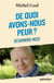 De quoi avons-nous peur ? désarmons-nous