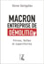Macron, entreprise de démolition - forces, failles, farces