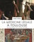 La médecine légale à Toulouse - naissance et évolution