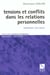 Tensions et conflits dans les relations personnelles
