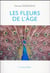 Les fleurs de l'âge