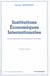 INSTITUTIONS ECONOMIQUES INTERNATIONALES